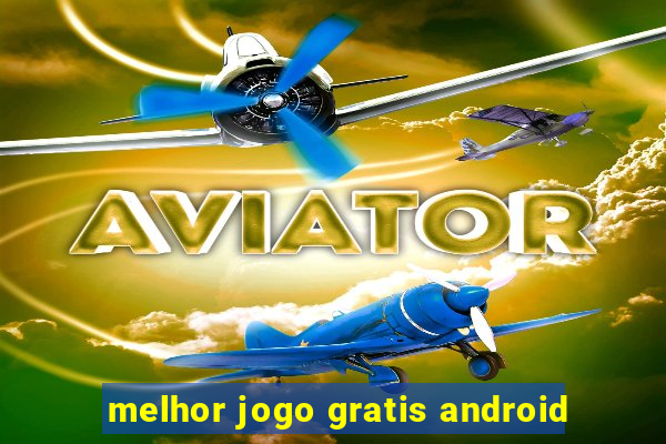 melhor jogo gratis android